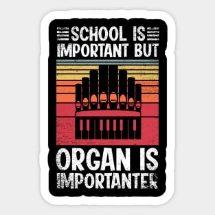 School Is Important But organ Is Importanter Funny Sticker